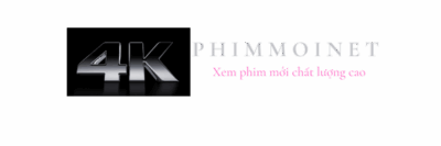 Xem phim online miễn phí, chất lượng Full HD Vietsub